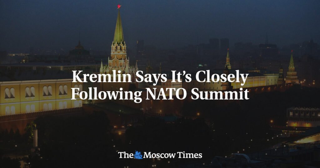 Kremlin Says It’s Closely Following NATO Summit