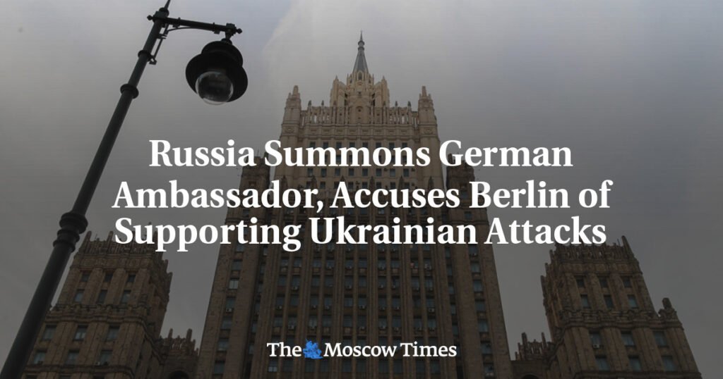 Russia Summons German Ambassador, Accuses Berlin of Supporting Ukrainian Attacks