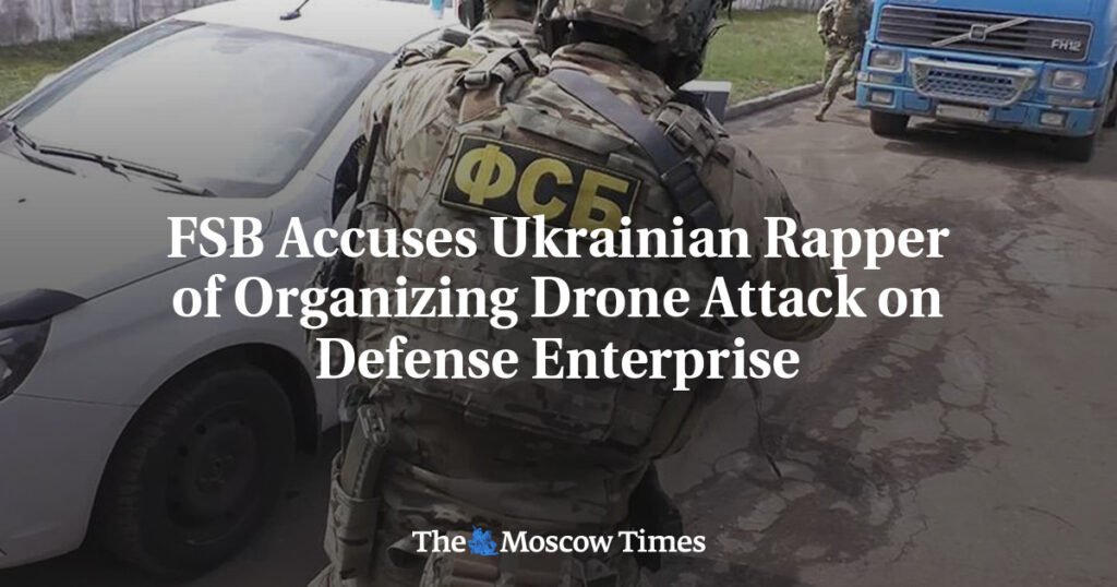 FSB Accuses Ukrainian Rapper of Organizing Drone Attack on Defense Enterprise