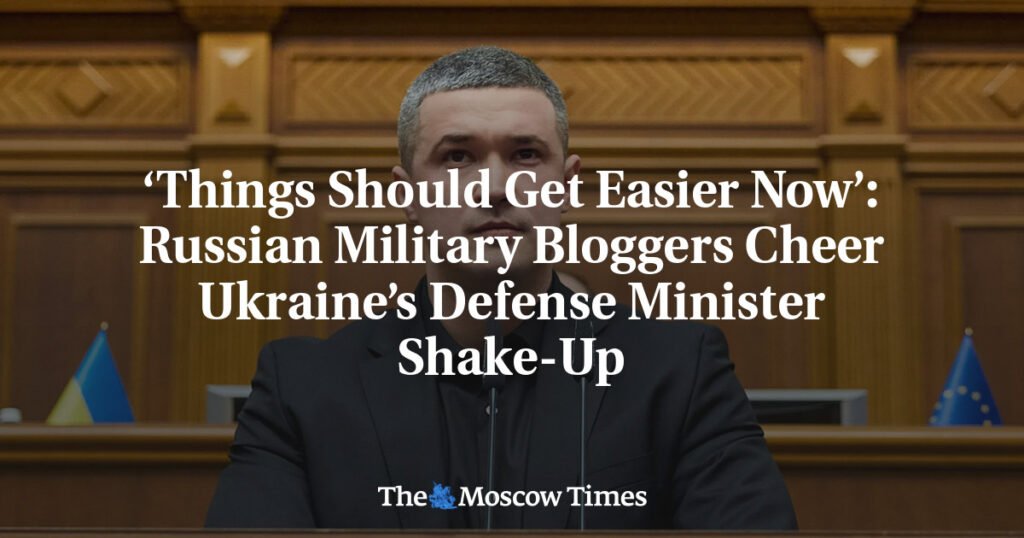 ‘Things Should Get Easier Now’: Russian Military Bloggers Cheer Ukraine’s Defense Minister Shake-Up