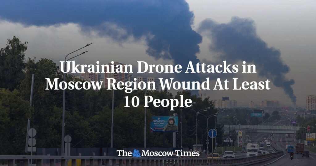 Ukrainian Drone Attacks in Moscow Region Wound At Least 10 People