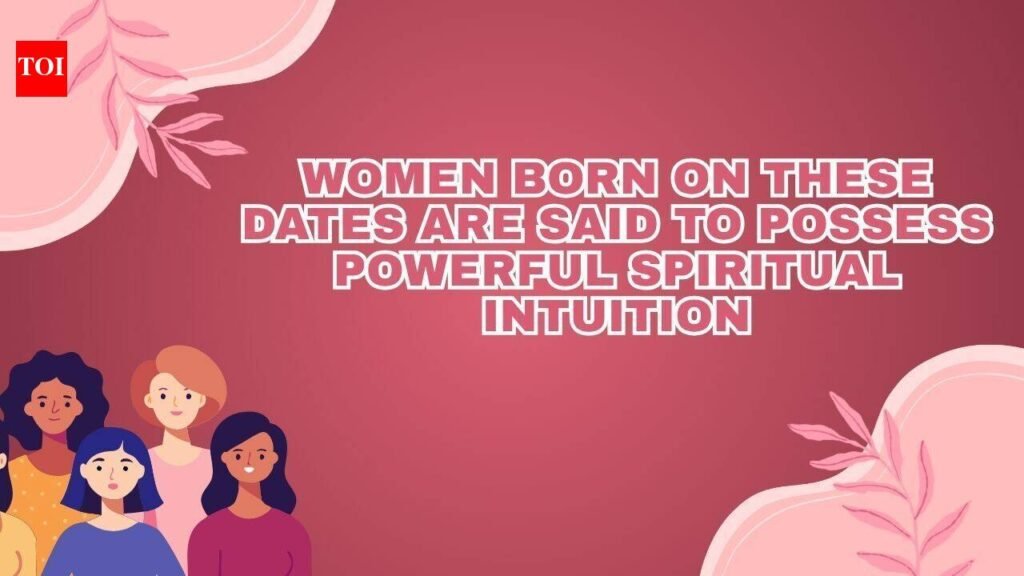 Women born on these dates are said to possess powerful spiritual intuition