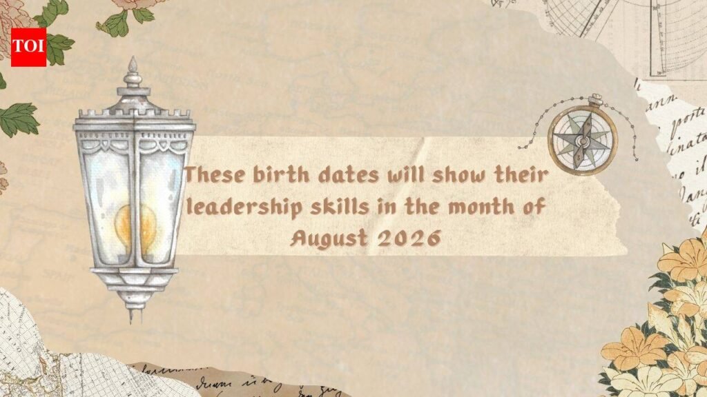 These birth dates will show their leadership skills in the month of August 2026