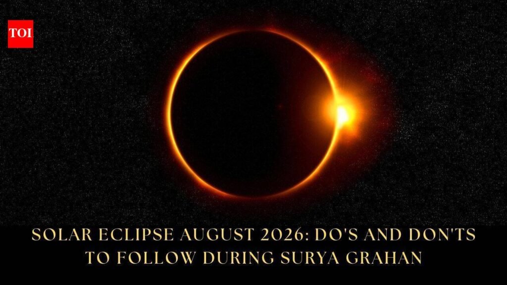 Solar Eclipse August 2026: Do’s and don’ts to follow during Surya Grahan