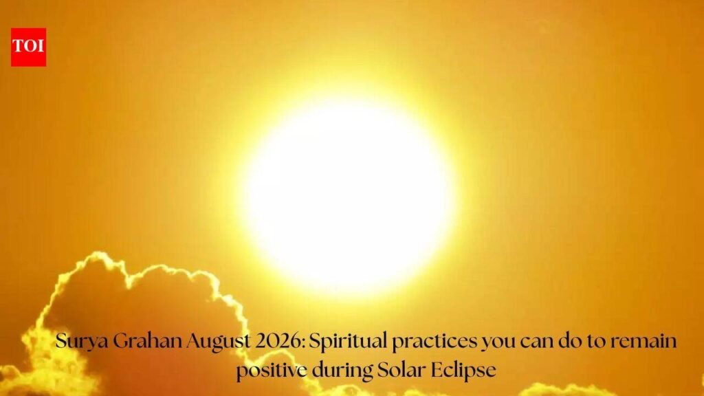 Surya Grahan August 2026: Spiritual practices you can do to remain positive during Solar Eclipse |