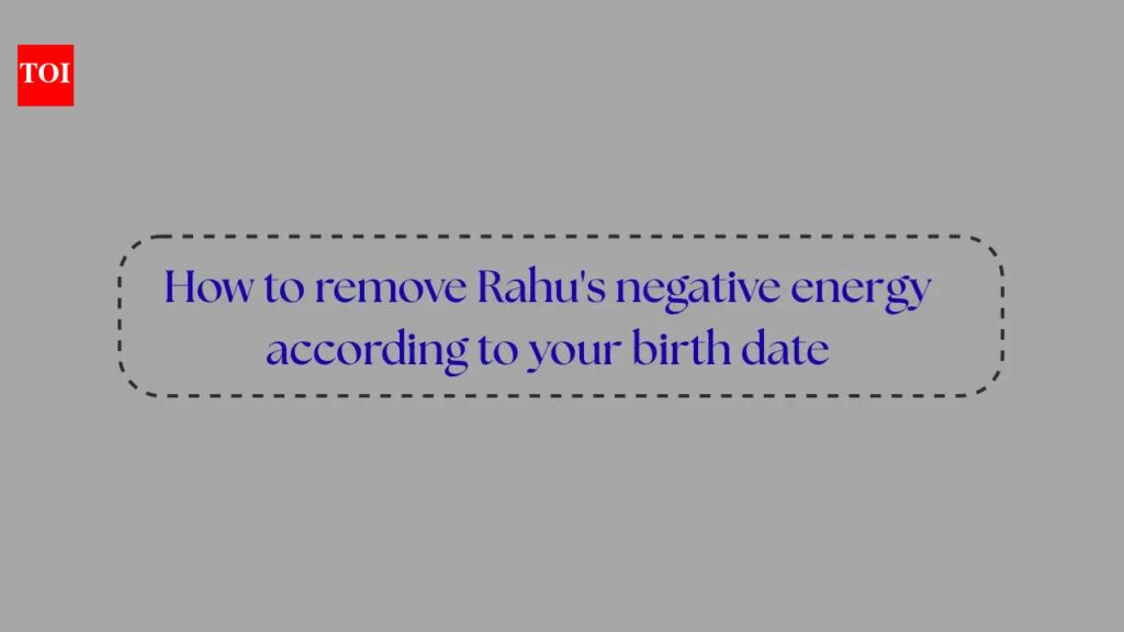 How to remove Rahu’s negative energy according to your birth date