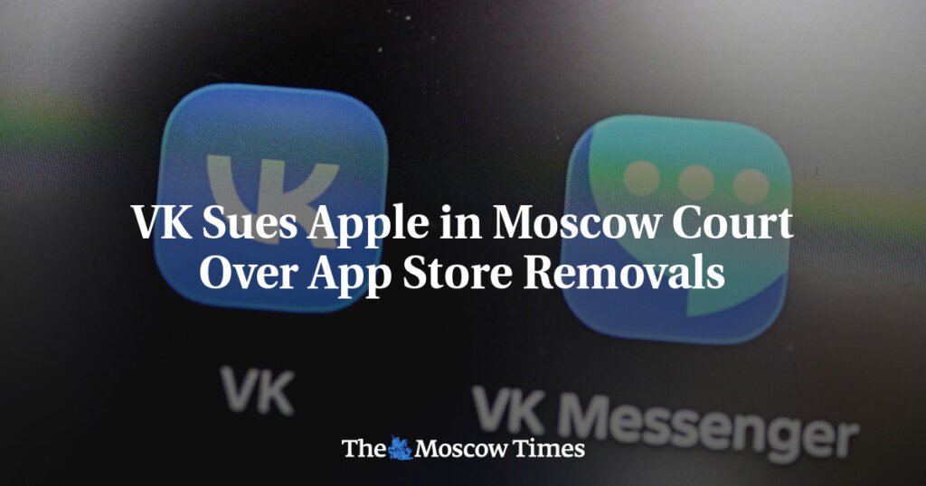 VK Sues Apple in Moscow Court Over App Store Removals