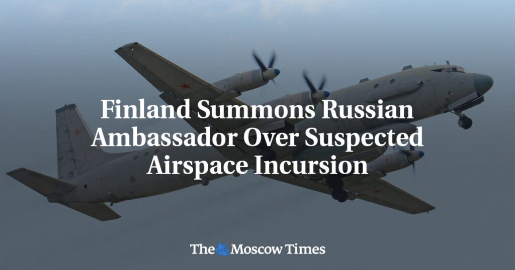 Finland Summons Russian Ambassador Over Suspected Airspace Incursion