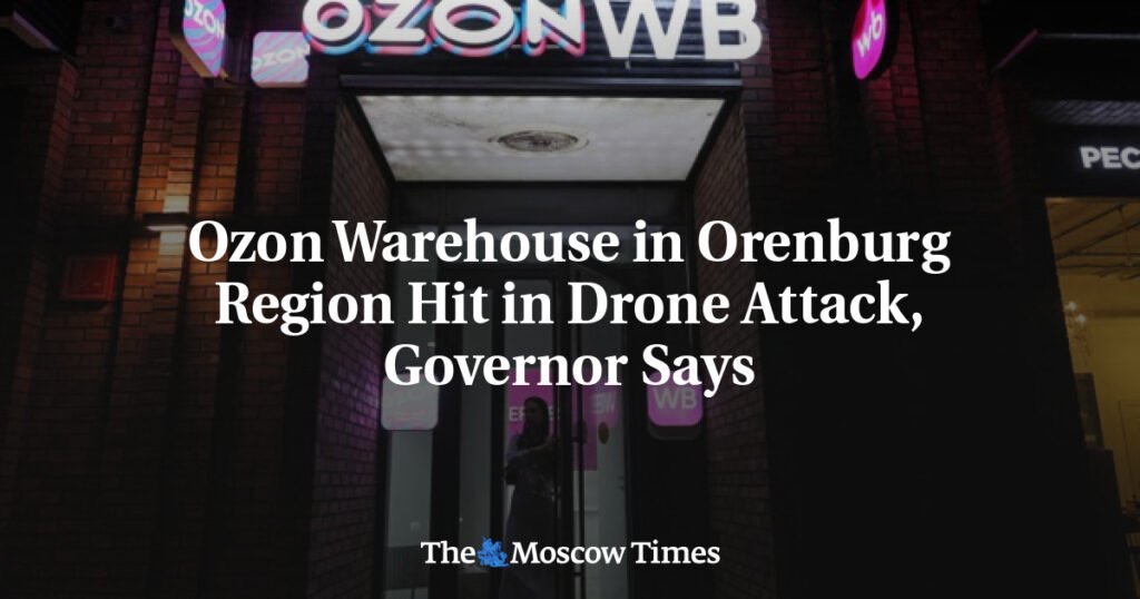 Ozon Warehouse in Orenburg Region Hit in Drone Attack, Governor Says