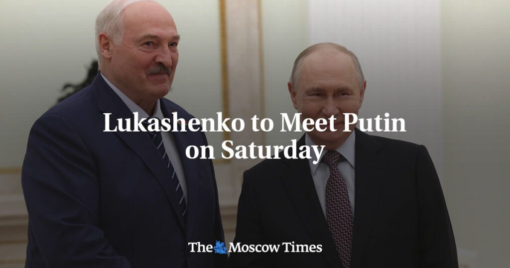 Lukashenko to Meet Putin on Saturday