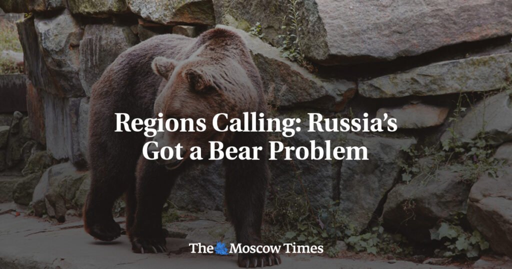 Regions Calling: Russia’s Got a Bear Problem