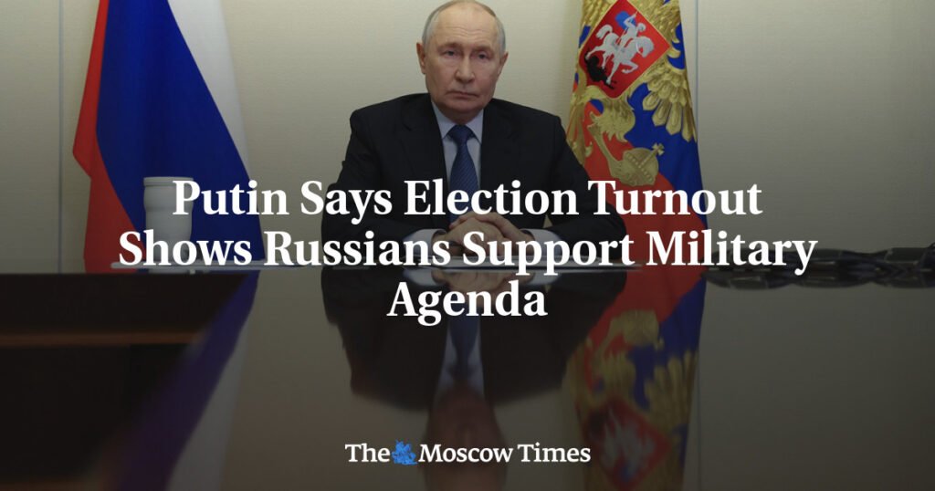 Putin Says Election Turnout Shows Russians Support Military Agenda