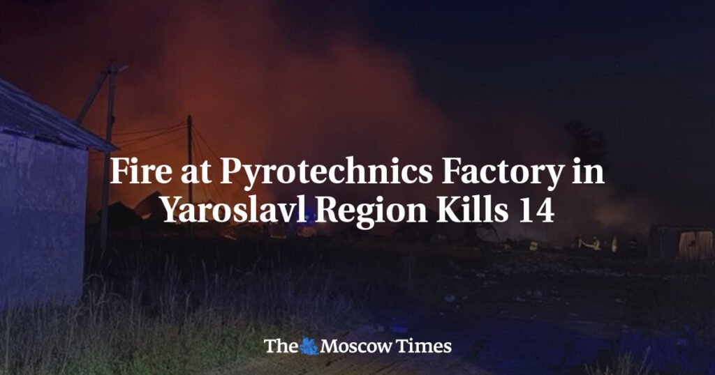Fire at Pyrotechnics Factory in Yaroslavl Region Kills 14