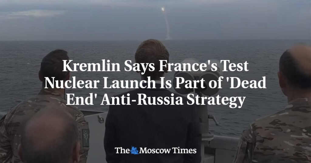 Kremlin Says France’s Test Nuclear Launch Is Part of ‘Dead End’ Anti-Russia Strategy