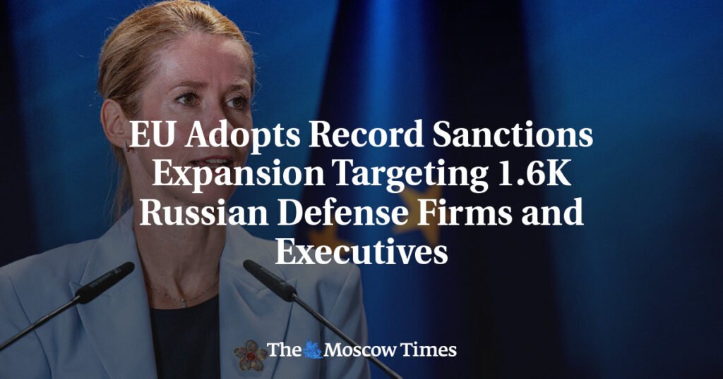 EU Adopts Record Sanctions Expansion Targeting 1.6K Russian Defense Firms and Executives