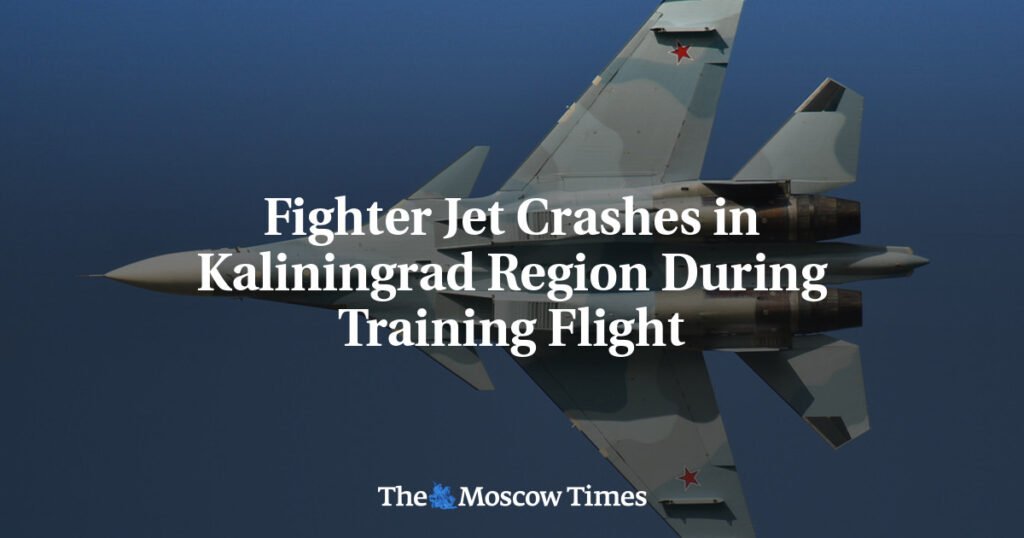 Fighter Jet Crashes in Kaliningrad Region During Training Flight